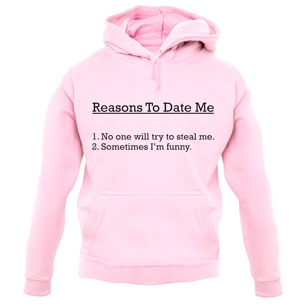 Reasons To Date Me unisex hoodie