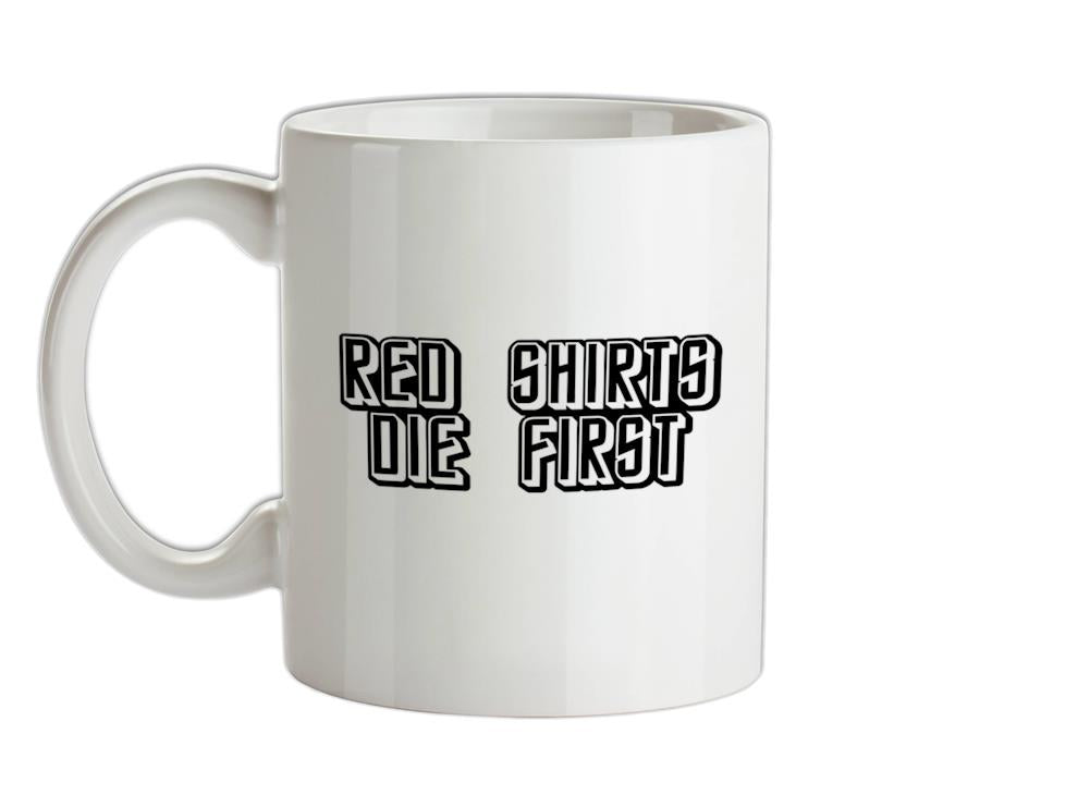 Red Shirts Die First Ceramic Mug