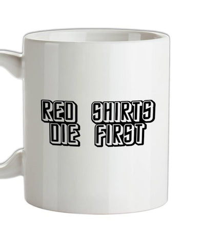 Red Shirts Die First Ceramic Mug