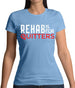 Rehab Is For Quitters Womens T-Shirt