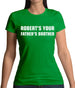 Robert's Your Father's Brothers Womens T-Shirt