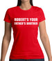 Robert's Your Father's Brothers Womens T-Shirt