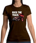 Rock The Track Womens T-Shirt