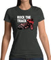 Rock The Track Womens T-Shirt