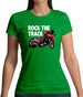 Rock The Track Womens T-Shirt