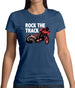 Rock The Track Womens T-Shirt