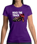 Rock The Track Womens T-Shirt