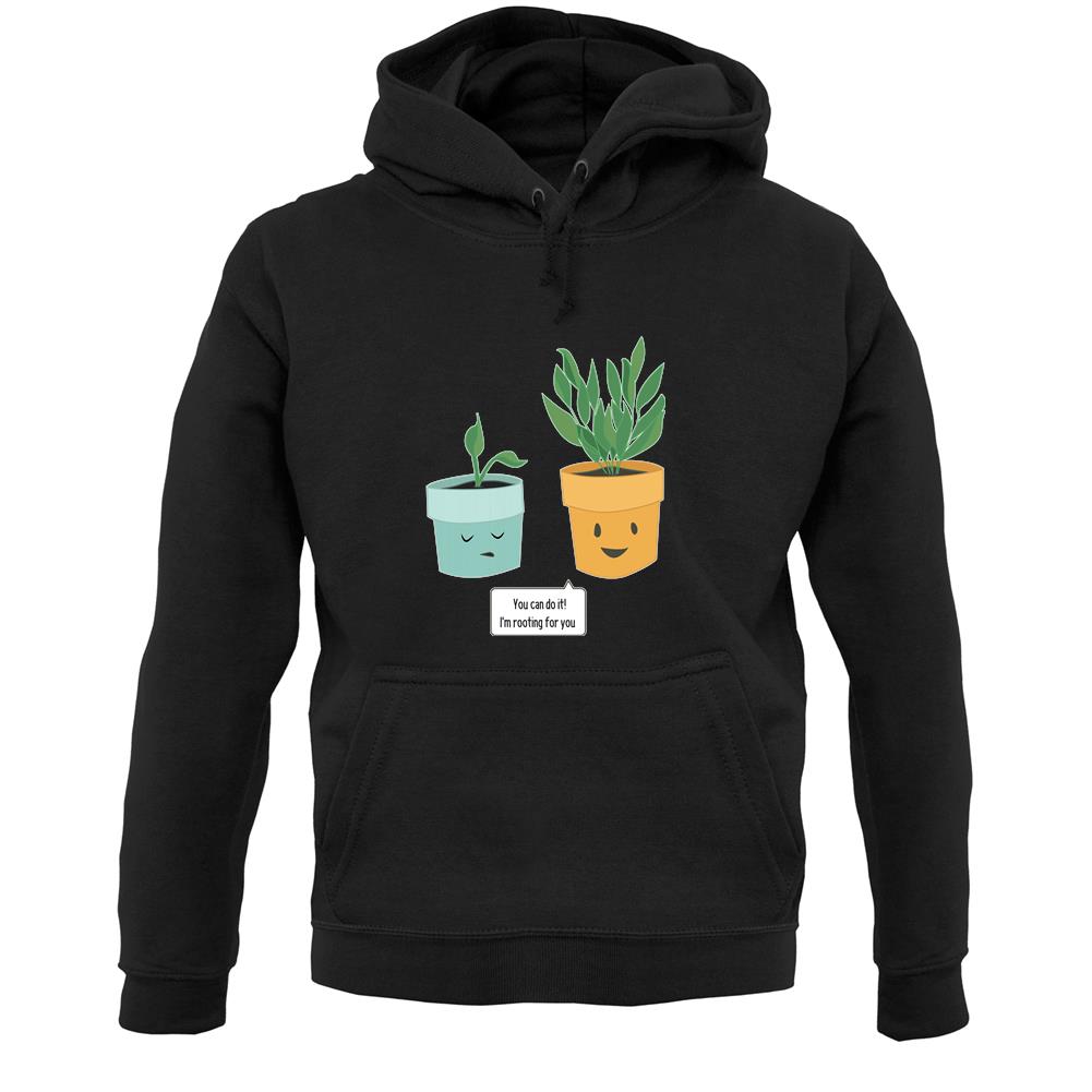 I'm Rooting For You Unisex Hoodie