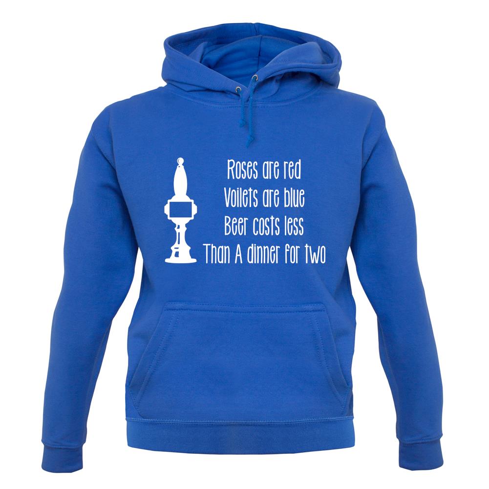 Roses Are Red Beer Costs Less Than Dinner For Two unisex hoodie