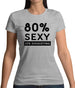 80% Sexy Womens T-Shirt