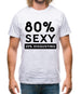 80% Sexy Mens T-Shirt