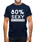 80% Sexy Mens T-Shirt