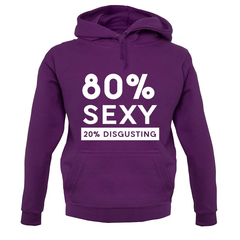 80% Sexy unisex hoodie