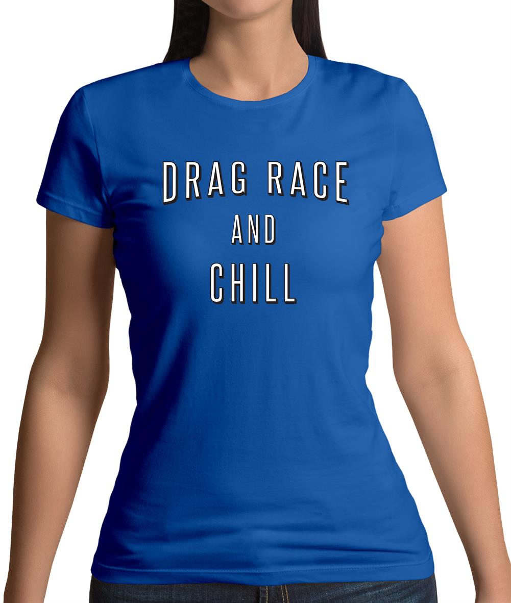 Drage Race & Chill Womens T-Shirt