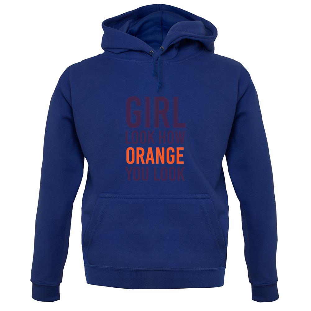 Look How Orange You Look unisex hoodie