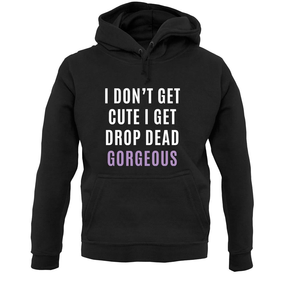 Drop Dead Gorgeous Unisex Hoodie