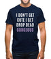 Drop Dead Gorgeous Mens T-Shirt