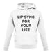 Lip Sync For Your Life unisex hoodie