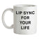 Lip Sync For Your Life Ceramic Mug