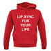 Lip Sync For Your Life unisex hoodie