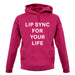 Lip Sync For Your Life unisex hoodie