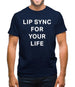 Lip Sync For Your Life Mens T-Shirt