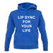 Lip Sync For Your Life unisex hoodie
