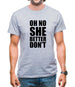 She Better Don't Mens T-Shirt