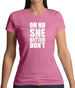 She Better Don't Womens T-Shirt