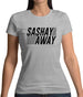 Sashay Away Womens T-Shirt
