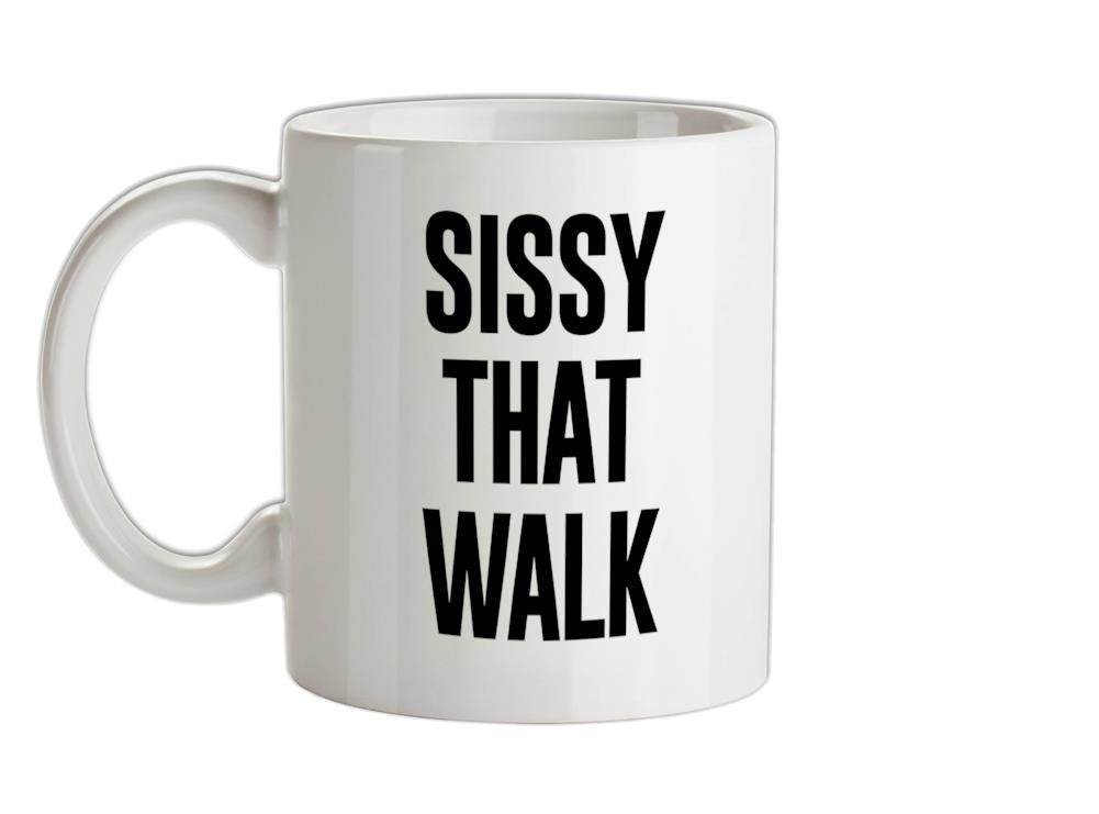 Sissy That Walk Ceramic Mug
