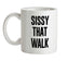 Sissy That Walk Ceramic Mug
