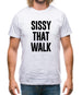 Sissy That Walk Mens T-Shirt