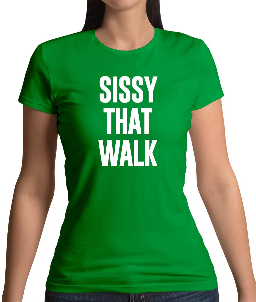 Sissy That Walk Womens T-Shirt