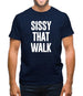 Sissy That Walk Mens T-Shirt