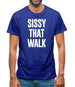 Sissy That Walk Mens T-Shirt