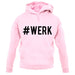 #Werk unisex hoodie