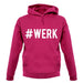 #Werk unisex hoodie