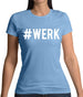#Werk Womens T-Shirt