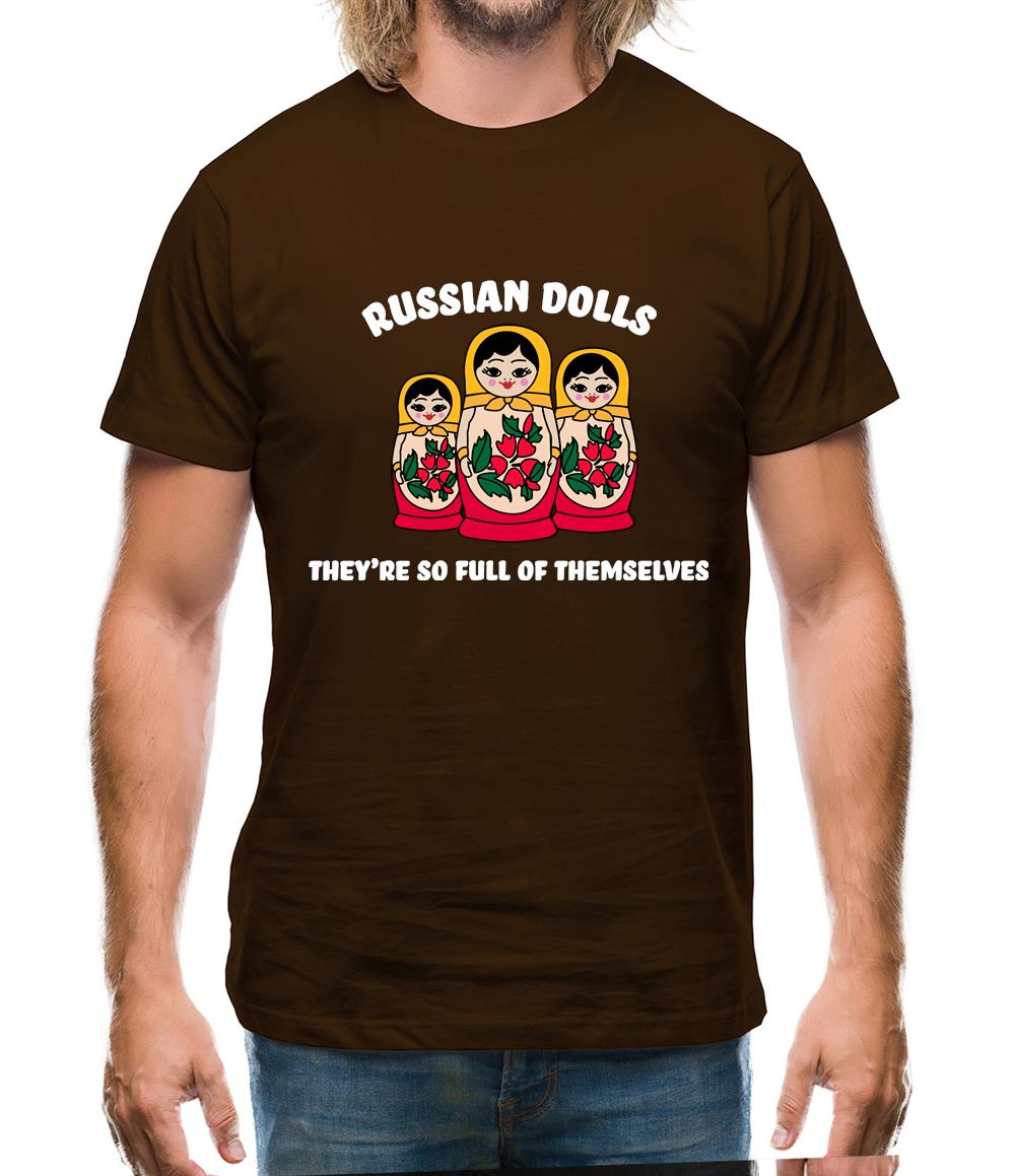 Russian Dolls, Theyâ€™re Full Of Themselves Mens T-Shirt