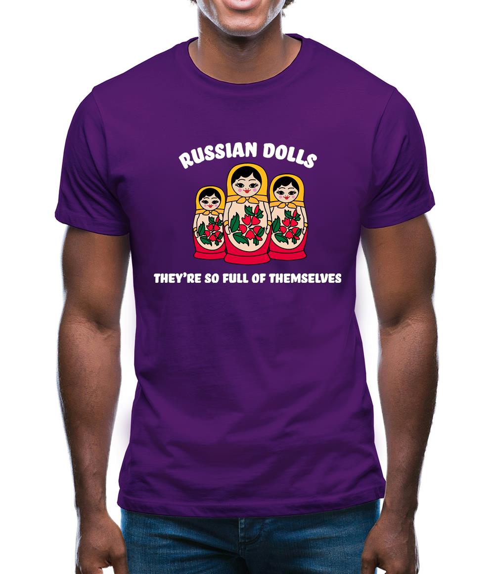 Russian Dolls, Theyâ€™re Full Of Themselves Mens T-Shirt