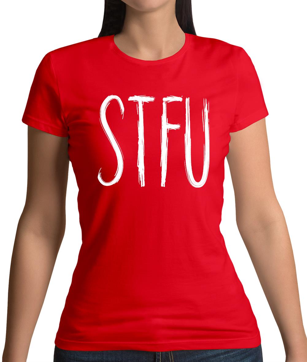 Stfu Womens T-Shirt