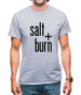 Salt And Burn Mens T-Shirt