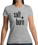 Salt And Burn Womens T-Shirt