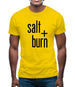 Salt And Burn Mens T-Shirt