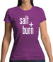 Salt And Burn Womens T-Shirt