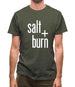 Salt And Burn Mens T-Shirt