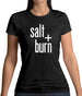 Salt And Burn Womens T-Shirt