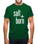 Salt And Burn Mens T-Shirt