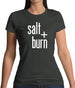 Salt And Burn Womens T-Shirt